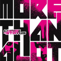 Chase & Status – More than Alot (2008)