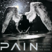 Pain – Nothing Remains The Same (2002)